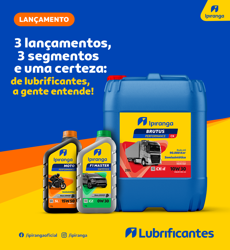 3 lançamentos, 3 segmentos e uma certeza: A qualidade de Ipiranga Lubrificantes.